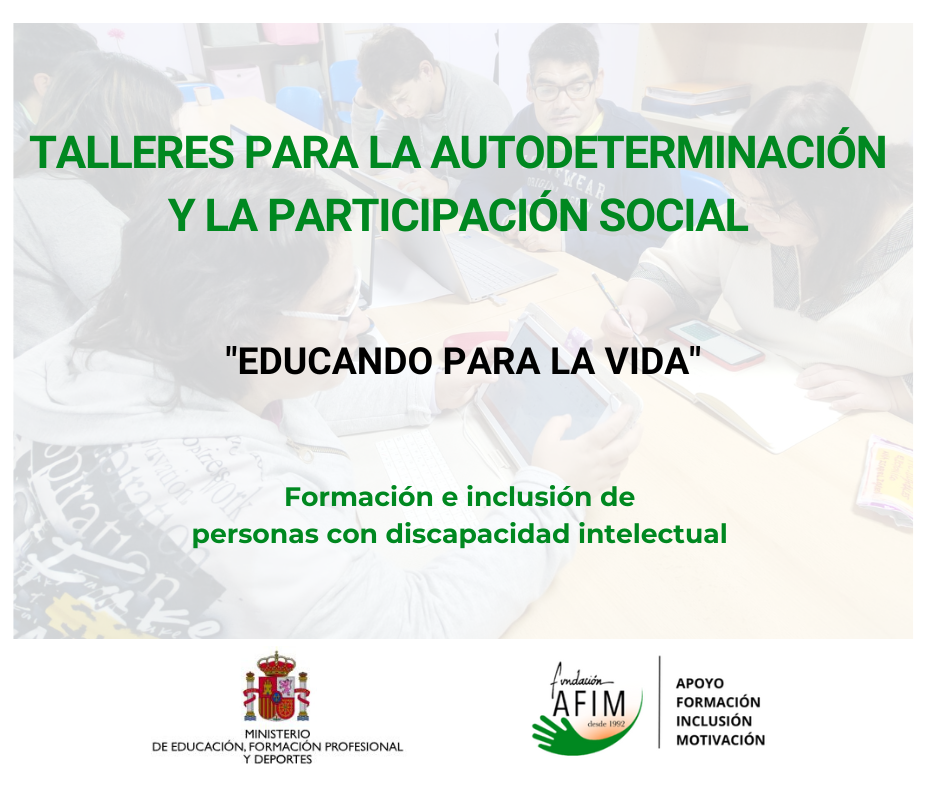  Educando para la vida: talleres para la autodeterminación y la participación social de Fundación AFIM